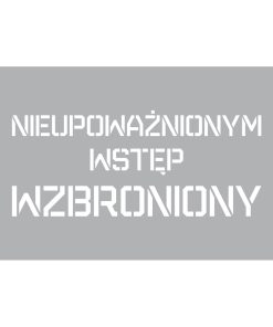 Nieupoważnionym wstęp wzbroniony - szablon ostrzegawczy, przemysłowy